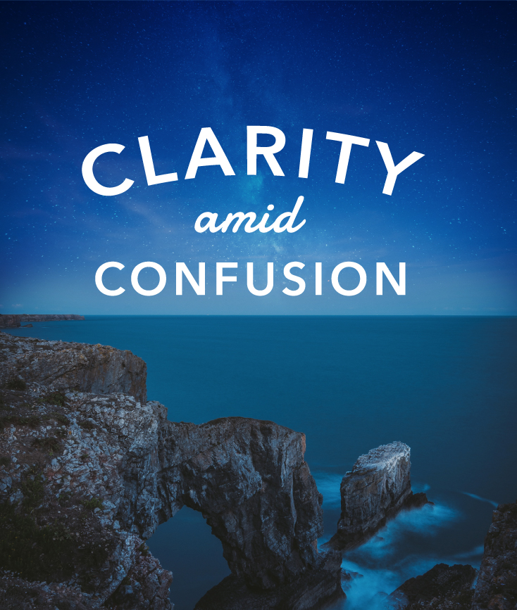 Clarity Amid Confusion