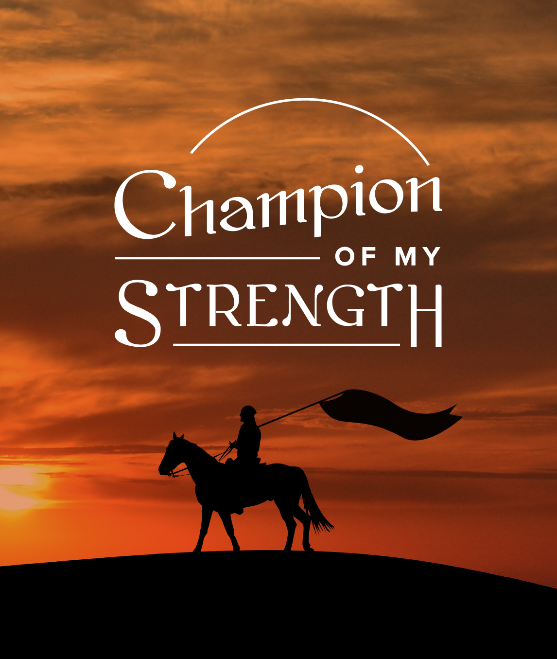 Champion of My Strength