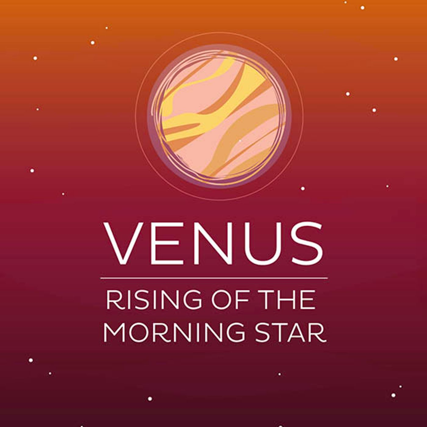 Venus: Rising of the Morning Star