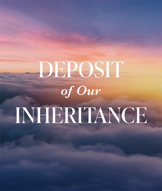 Deposit of Our Inheritance