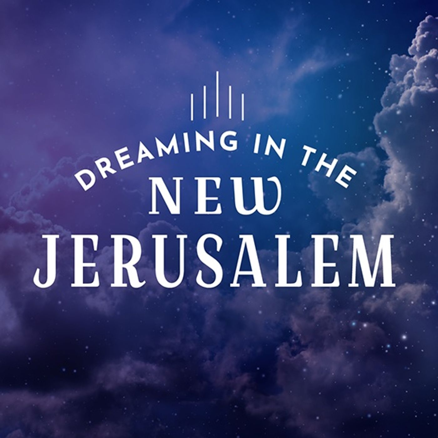 Dreaming in the New Jerusalem