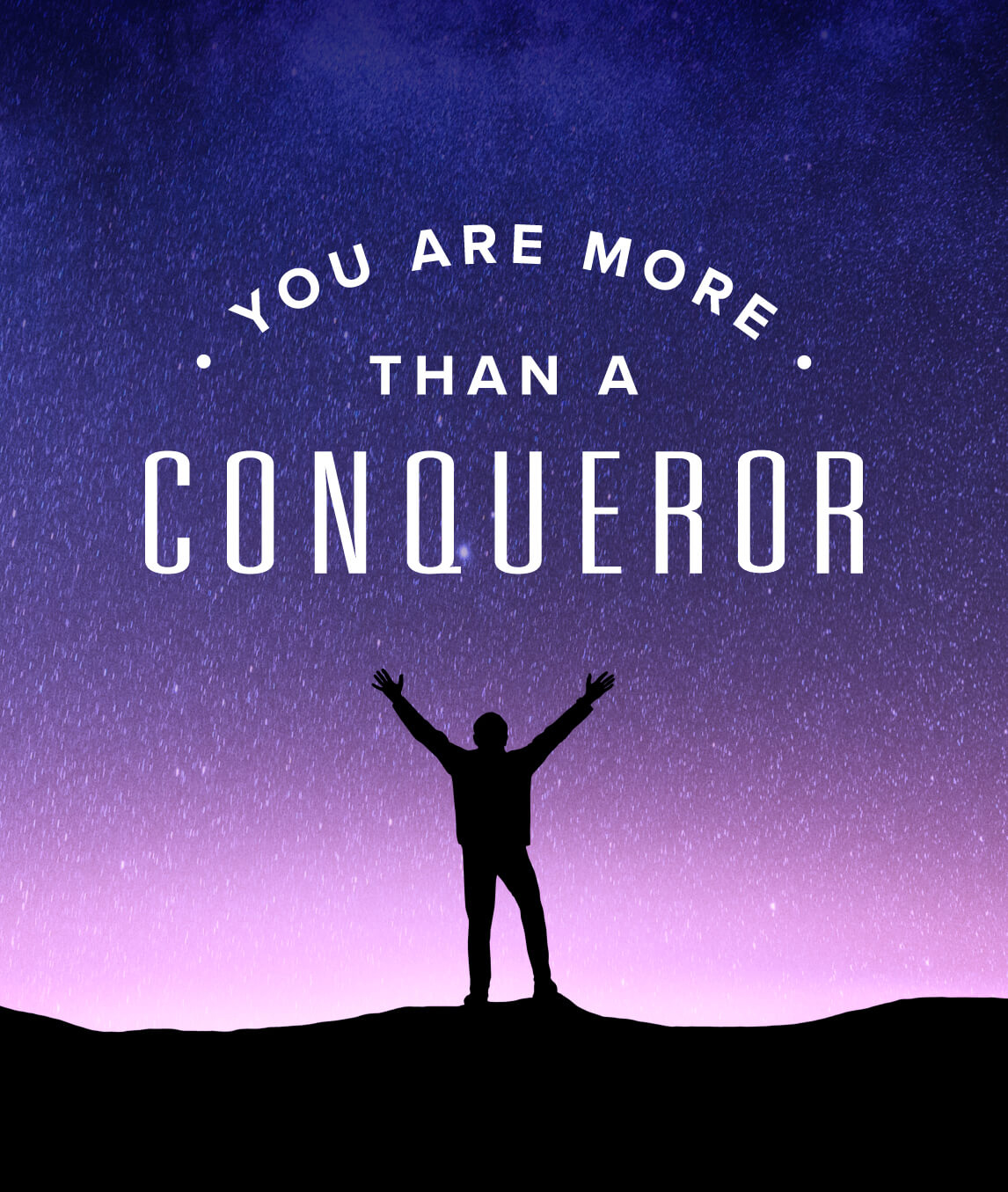 You are More Than a Conqueror