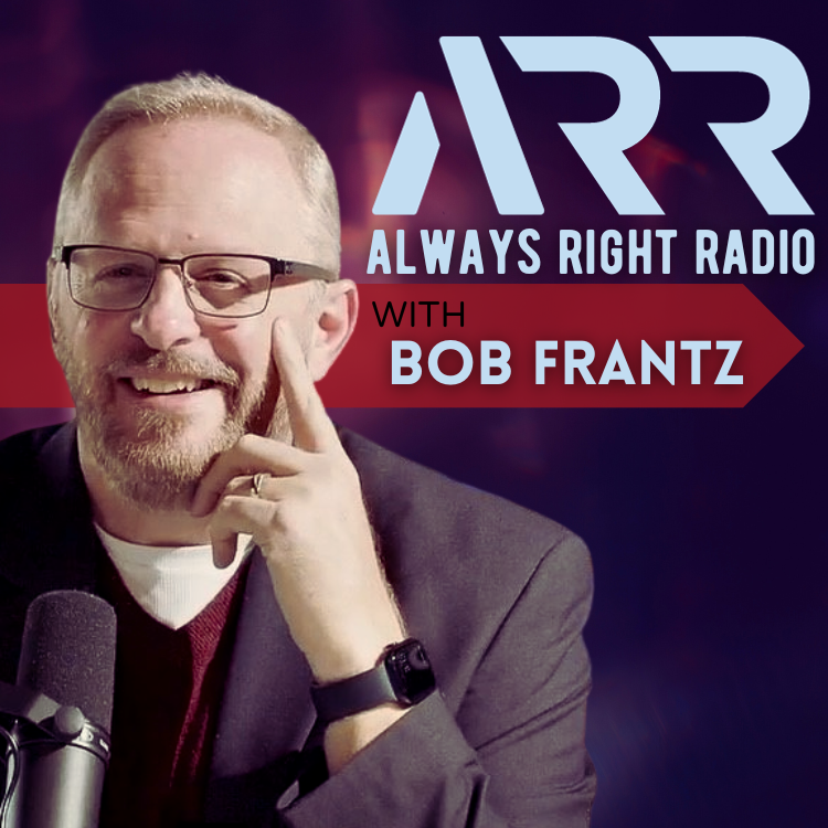 5-20-24 | Always Right Radio With Bob Frantz Gives You The News Of The Day