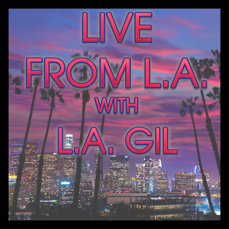 Live from L.A. with L.A. Gil 06-17-23