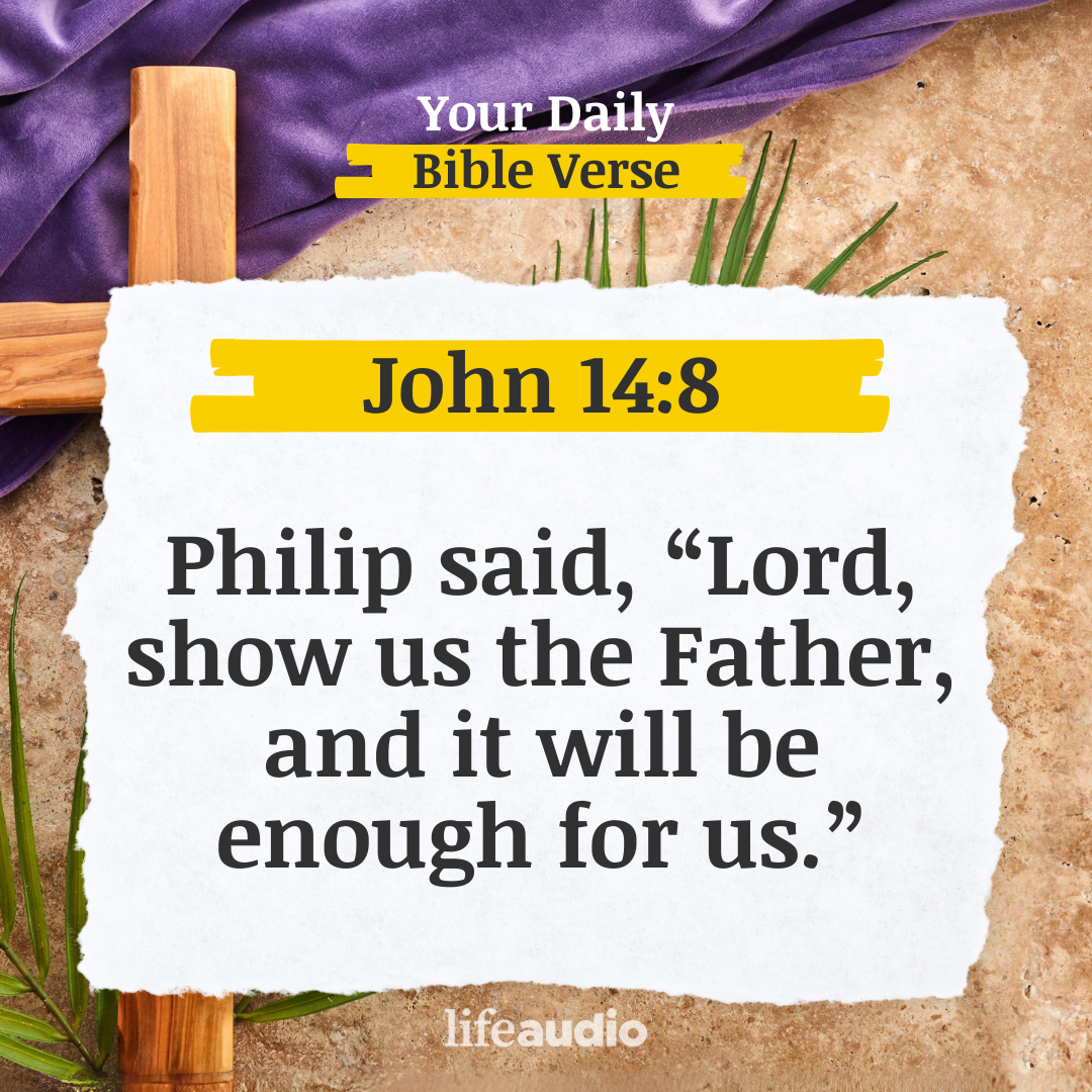 Lent - Philip Sees the Father (John 14:8)