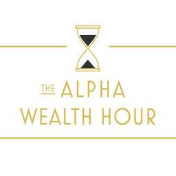 Alpha Wealth Hour - 4-27-2024