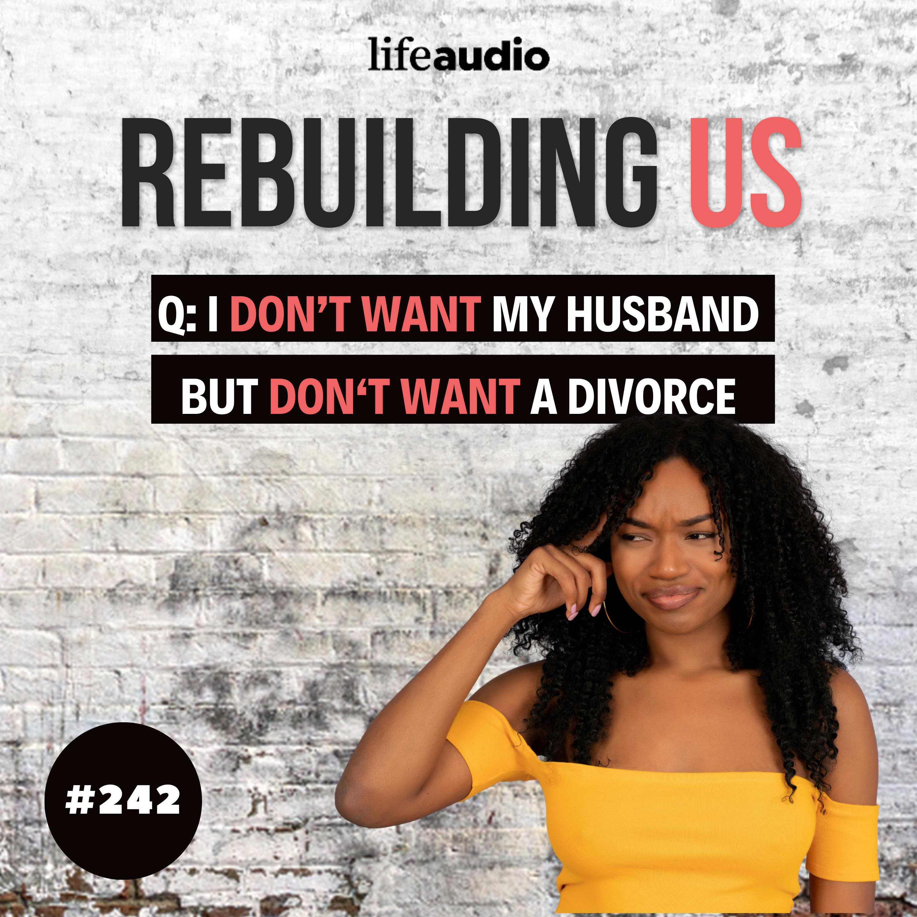 Q & A: I Don't Want My Husband But I Don't Want a Divorce Either