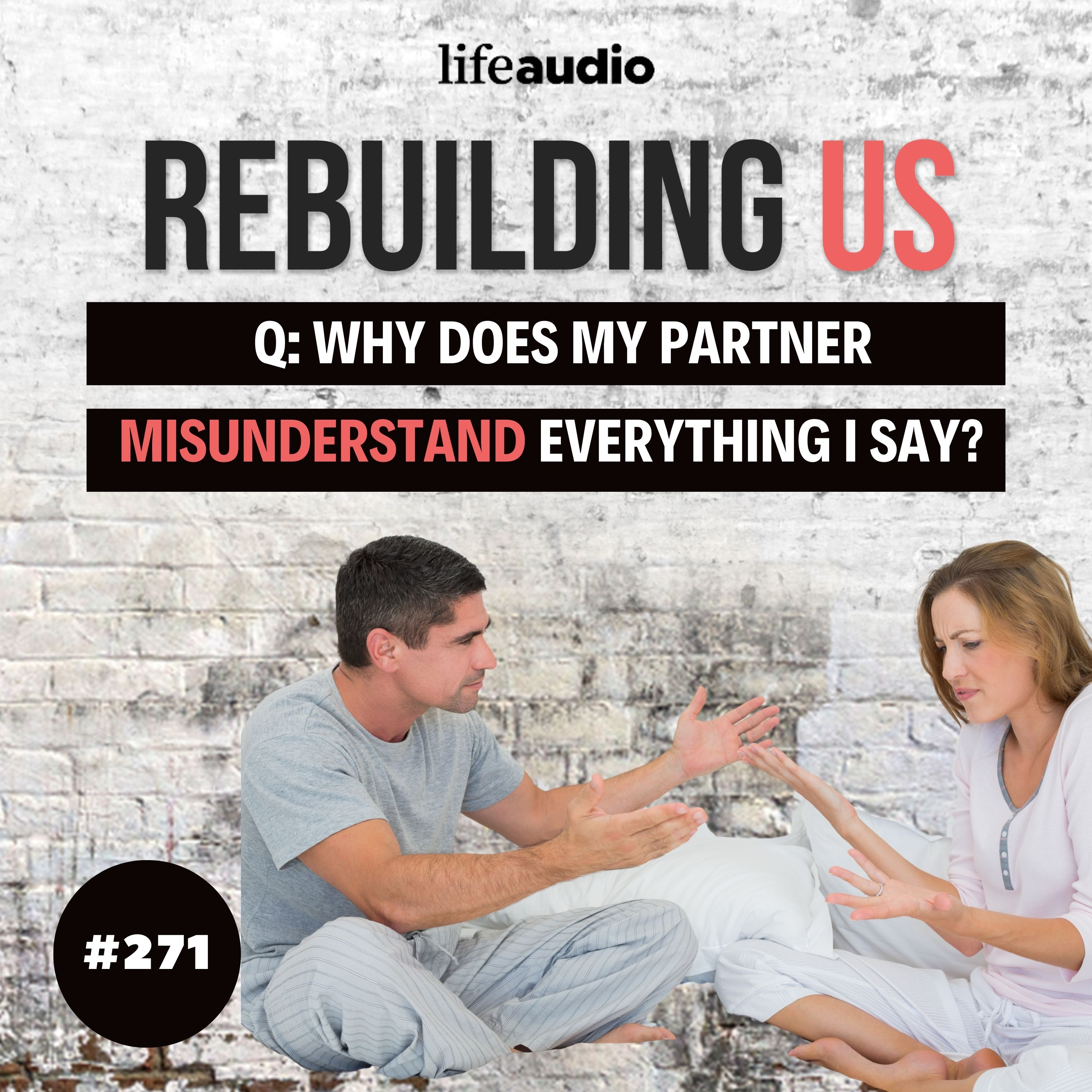 Q & A: Why Does My Partner Misunderstand Everything I Say?