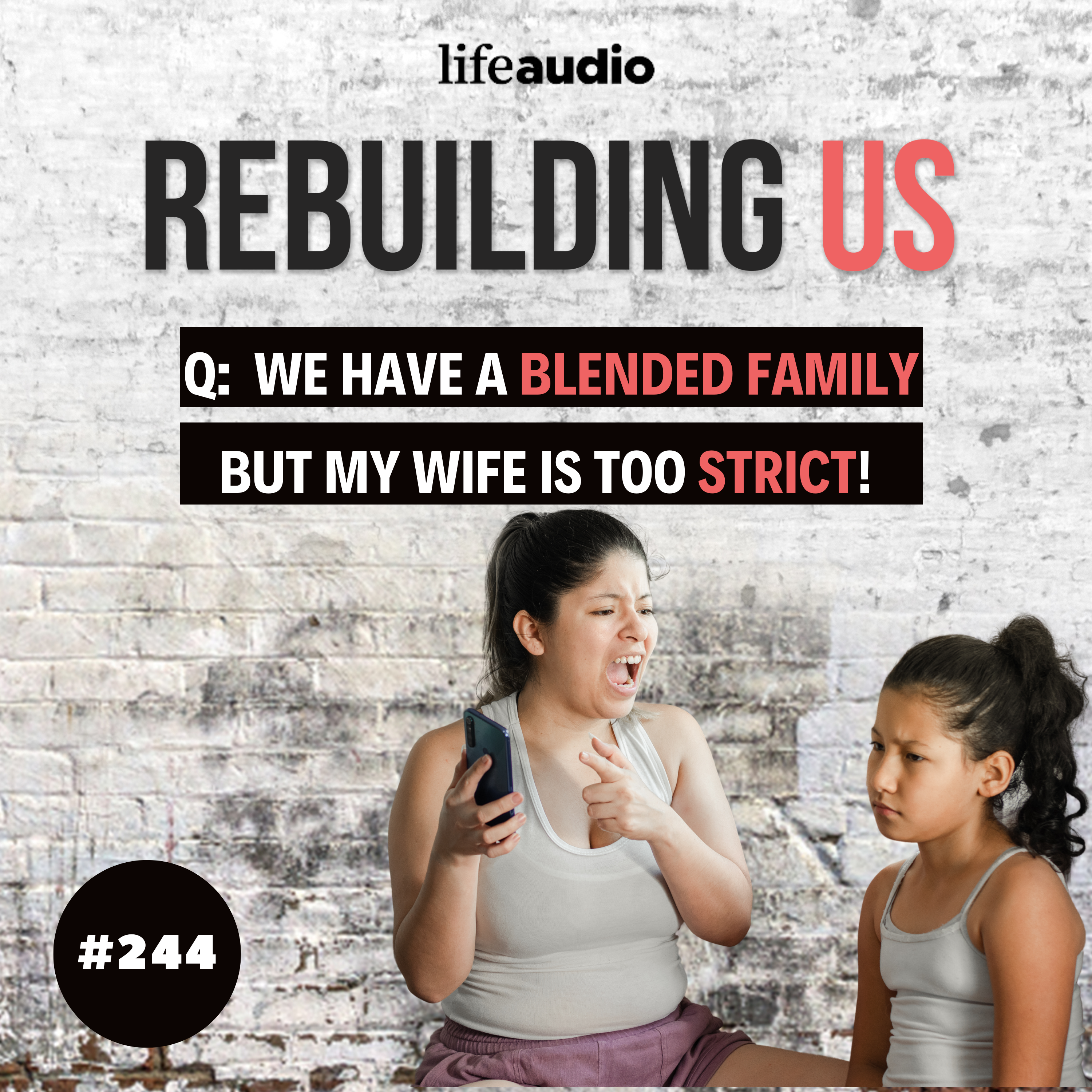 Q & A: We Have a Blended Family But My Wife is Too Strict!