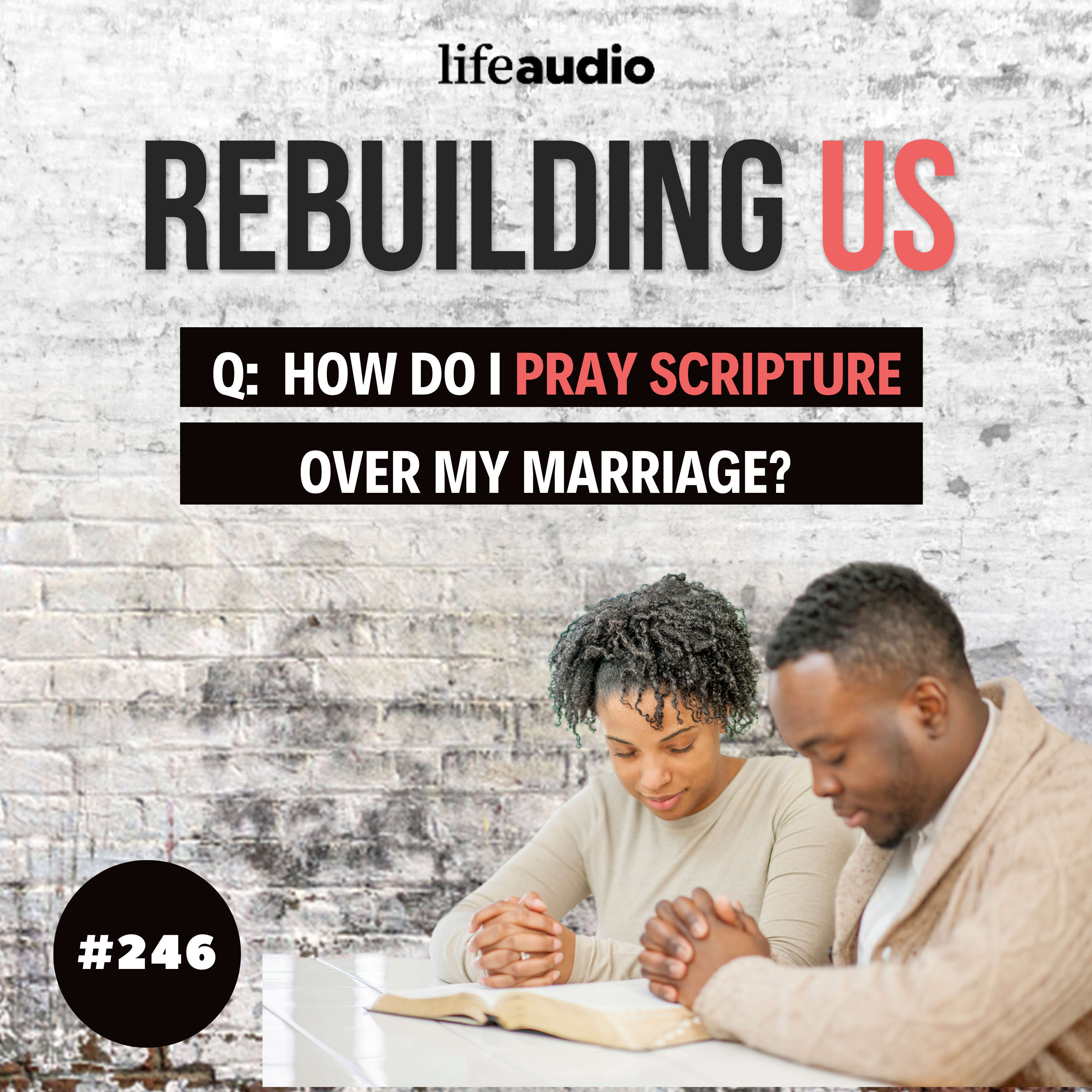Q & A: How Do I Pray Scripture Over My Marriage