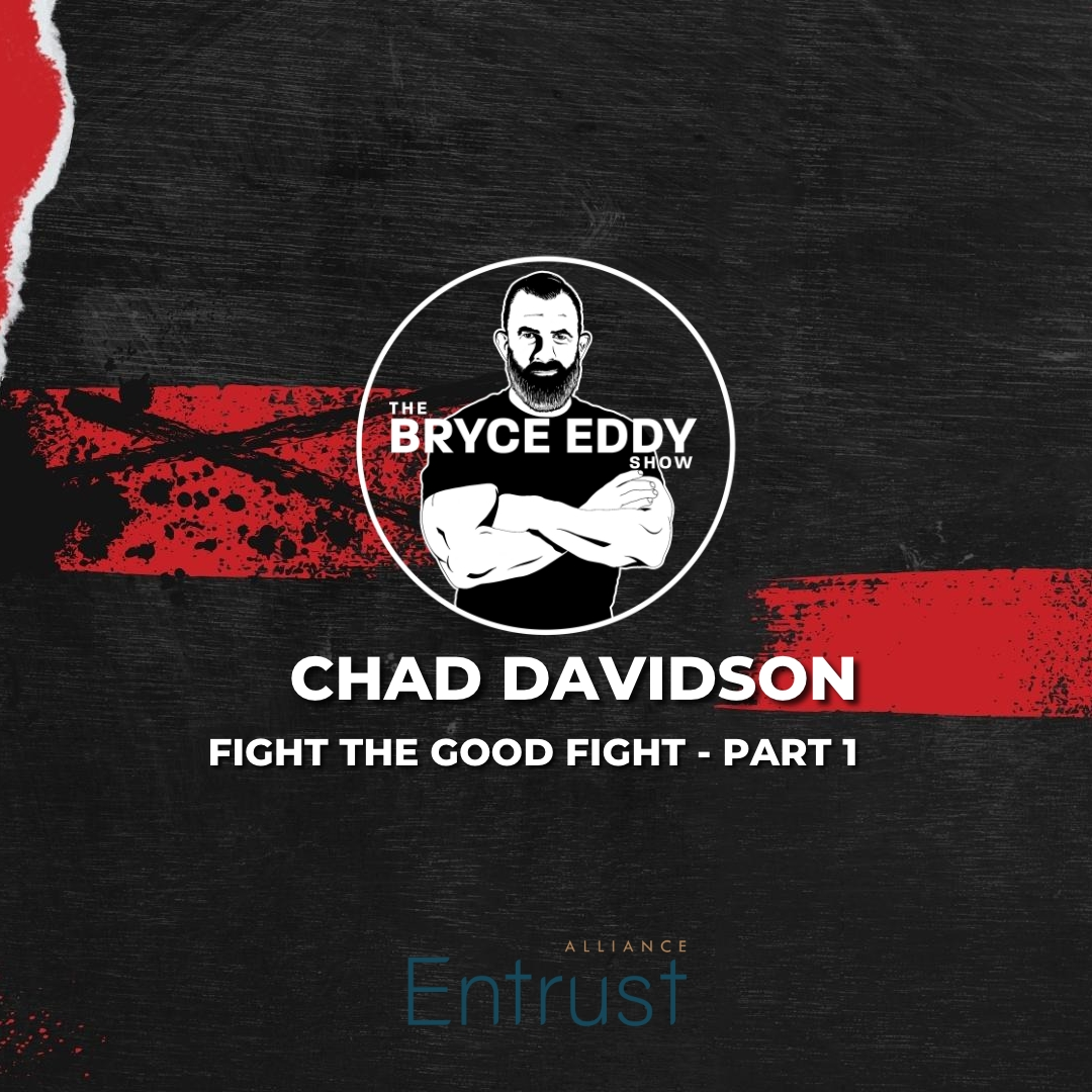 Chad Davidson | Fight The Good Fight - Part 1