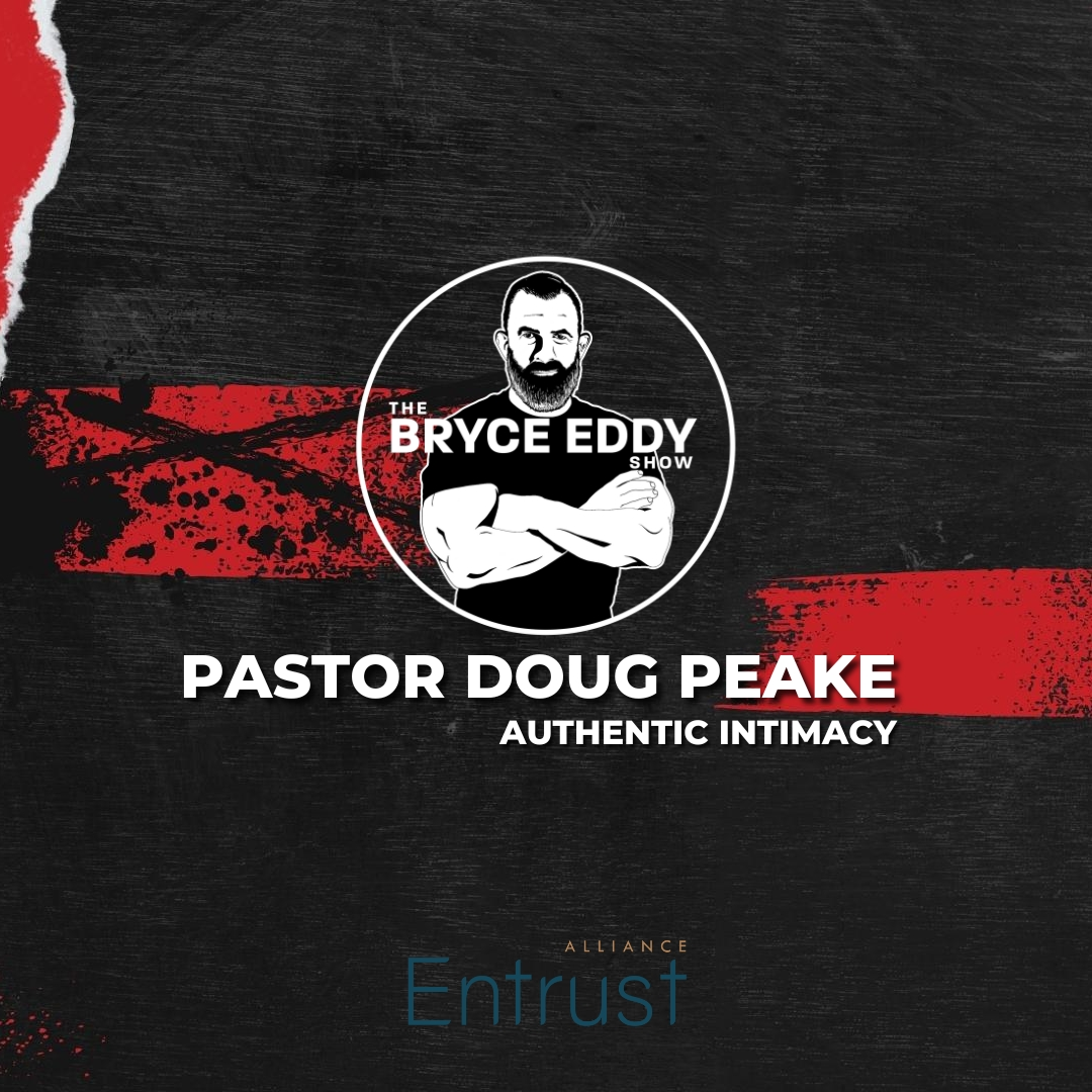 Pastor Doug Peake | Authentic Intimacy