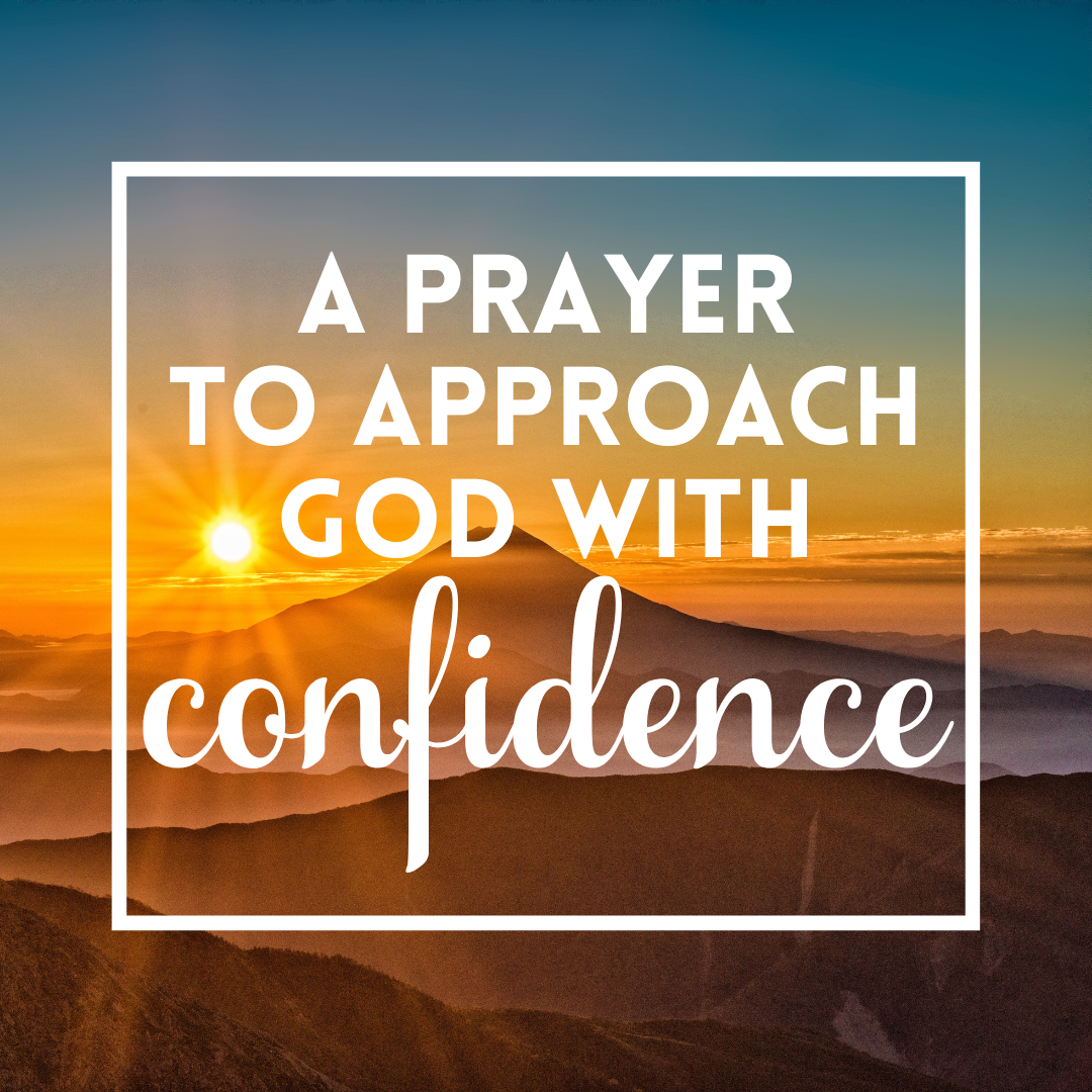 A Prayer to Approach God with Confidence