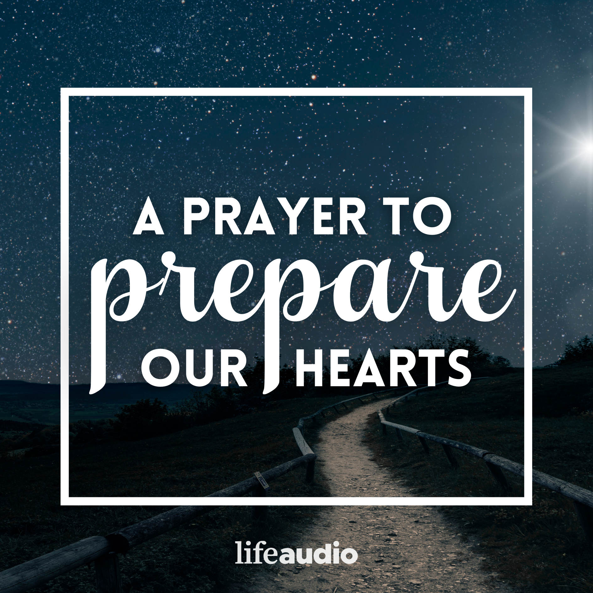 A Prayer to Prepare Our Hearts