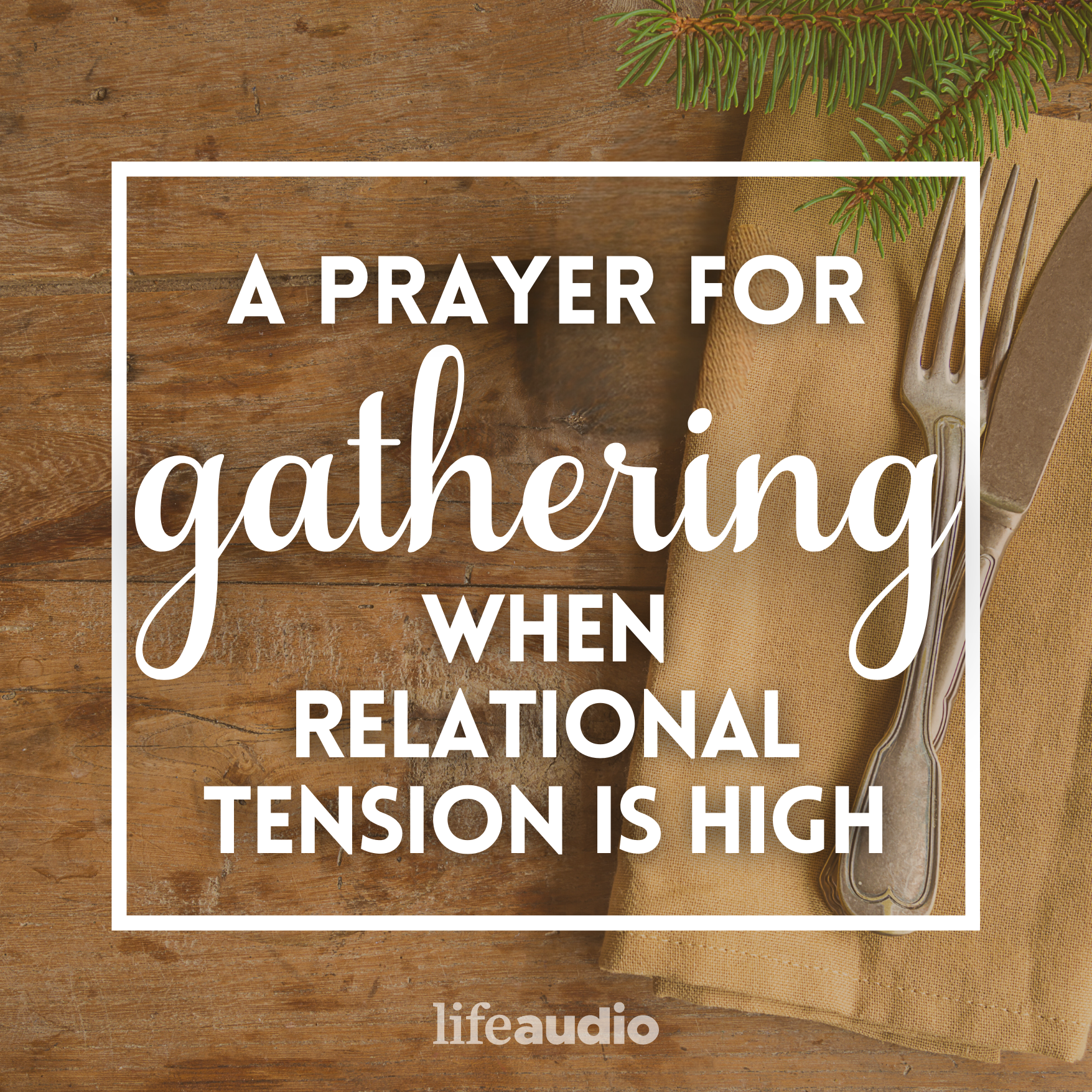 A Prayer for Gathering When Relational Tension is High