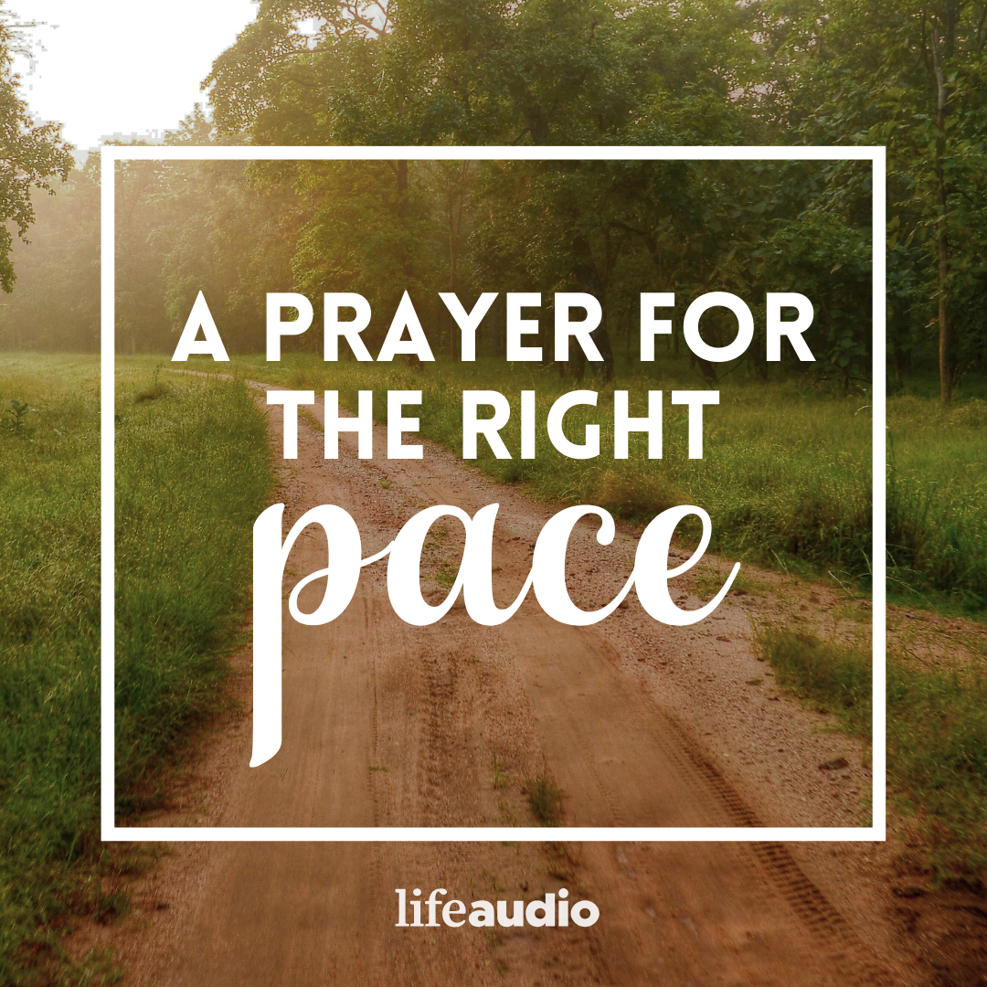 A Prayer for the Right Pace