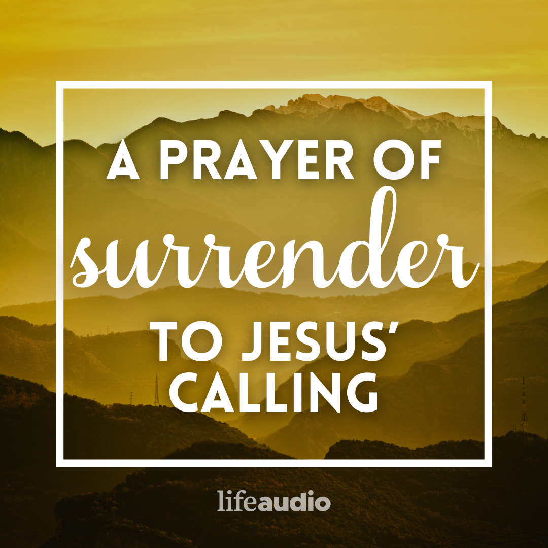 A Prayer of Surrender to Jesus’ Calling