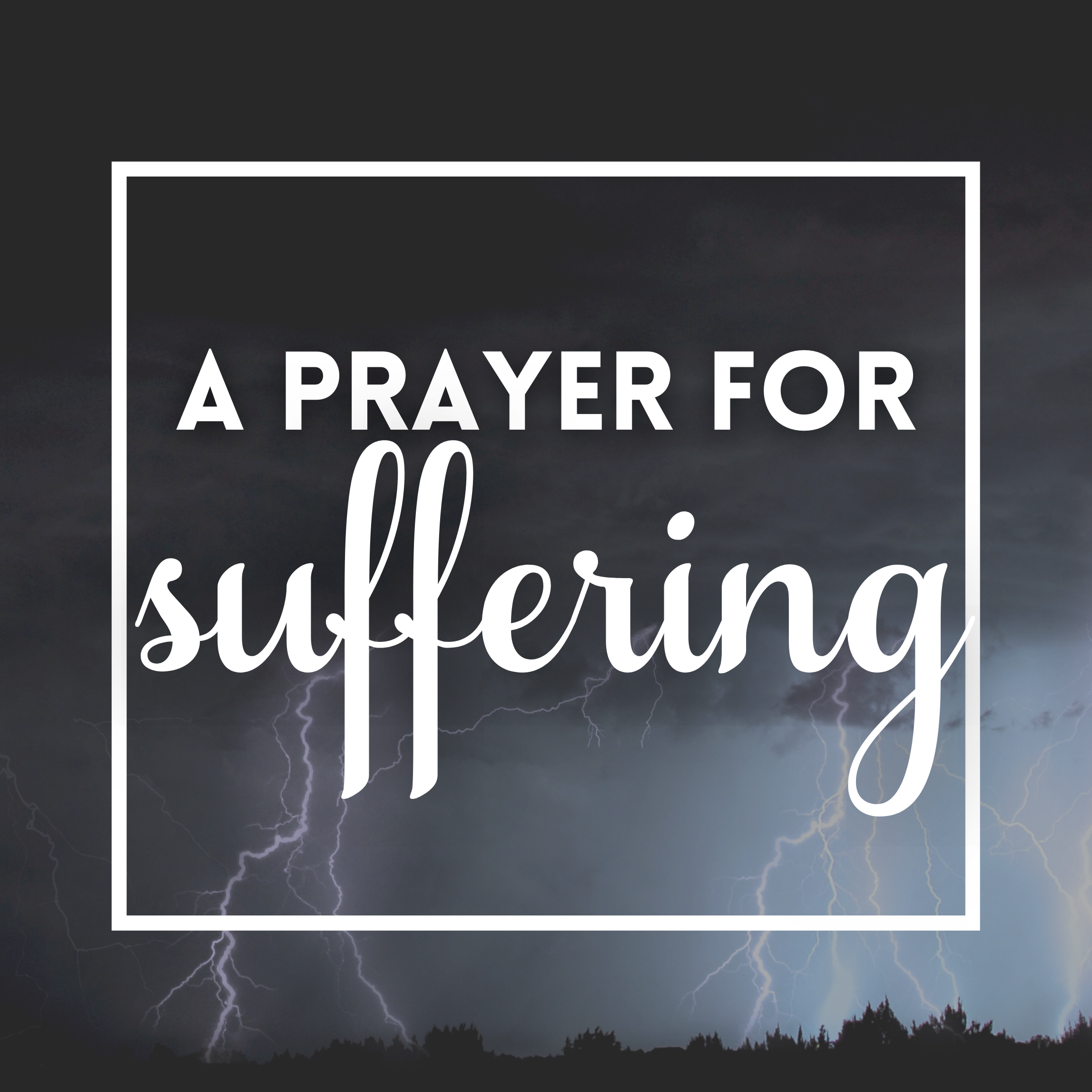 A Prayer for Suffering