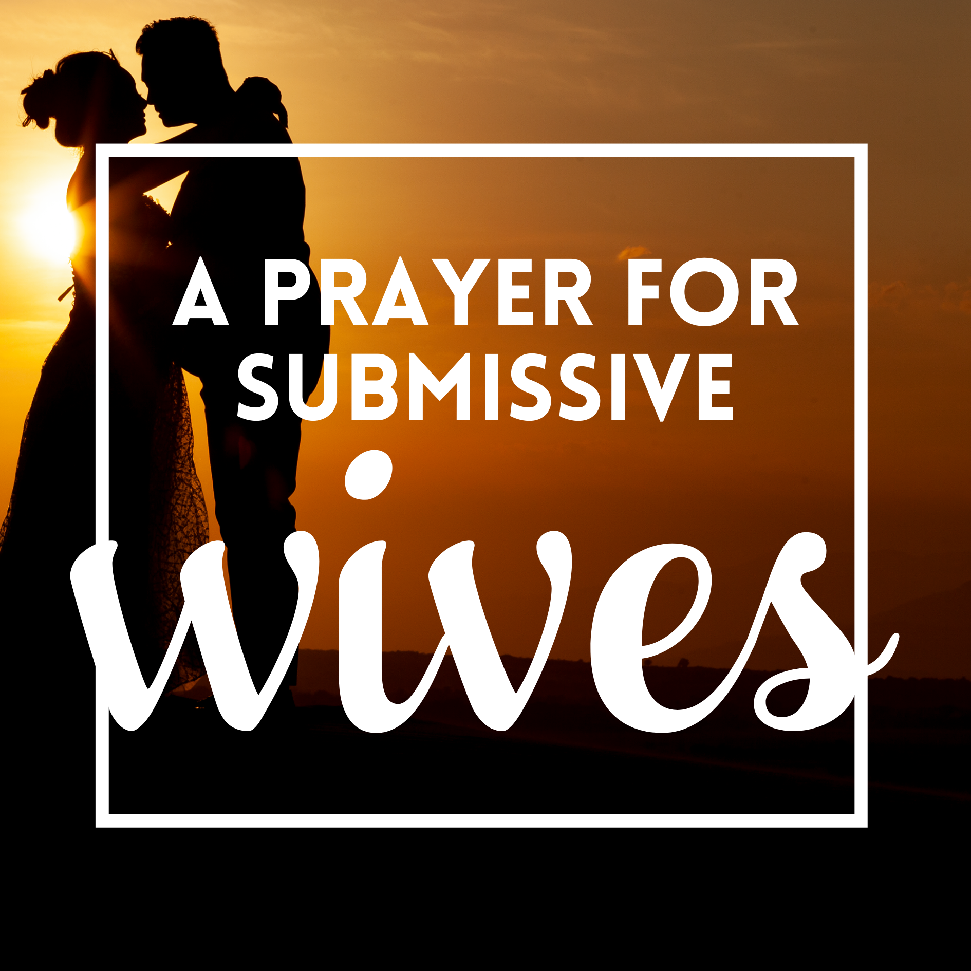 A Prayer for Submissive Wives
