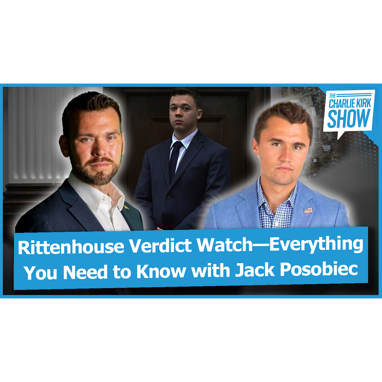 Rittenhouse Verdict Watch—Everything You Need to Know with Jack Posobiec