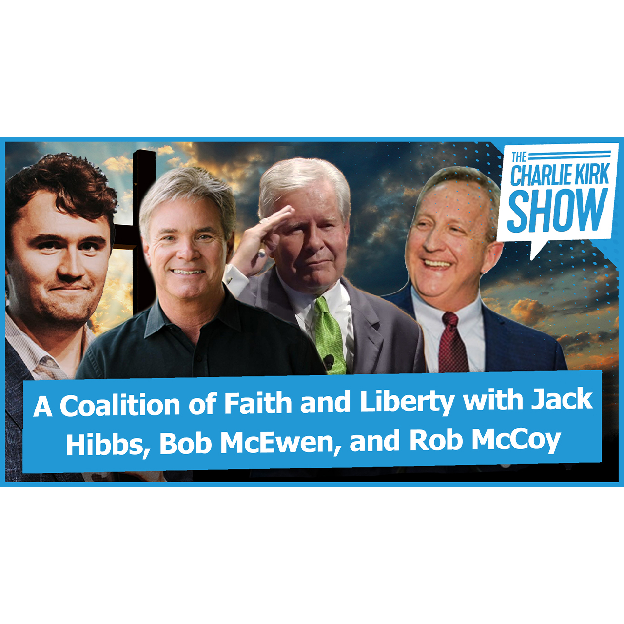 A Coalition of Faith and Liberty with Jack Hibbs, Bob McEwen, and Rob McCoy