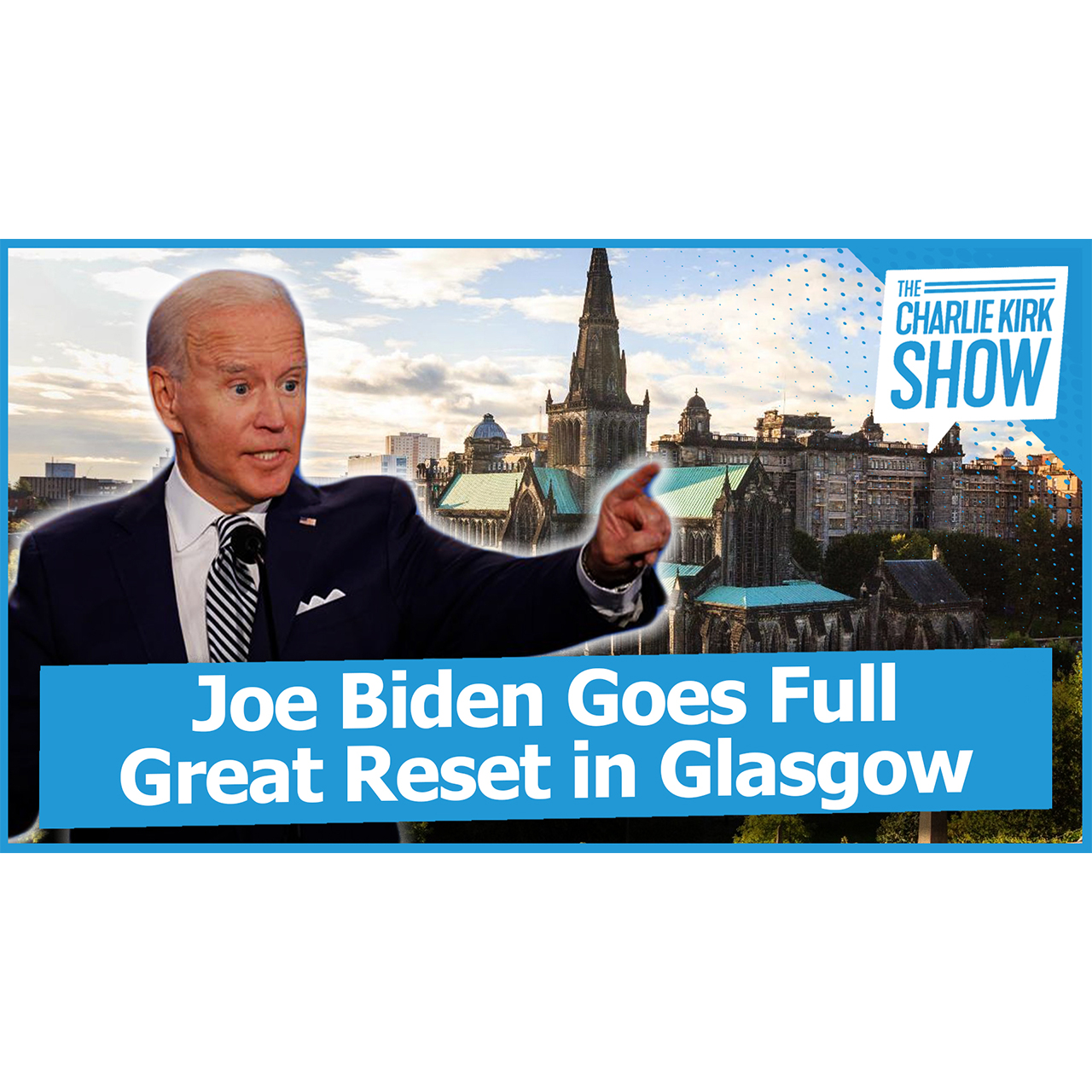 Joe Biden Goes Full Great Reset in Glasgow