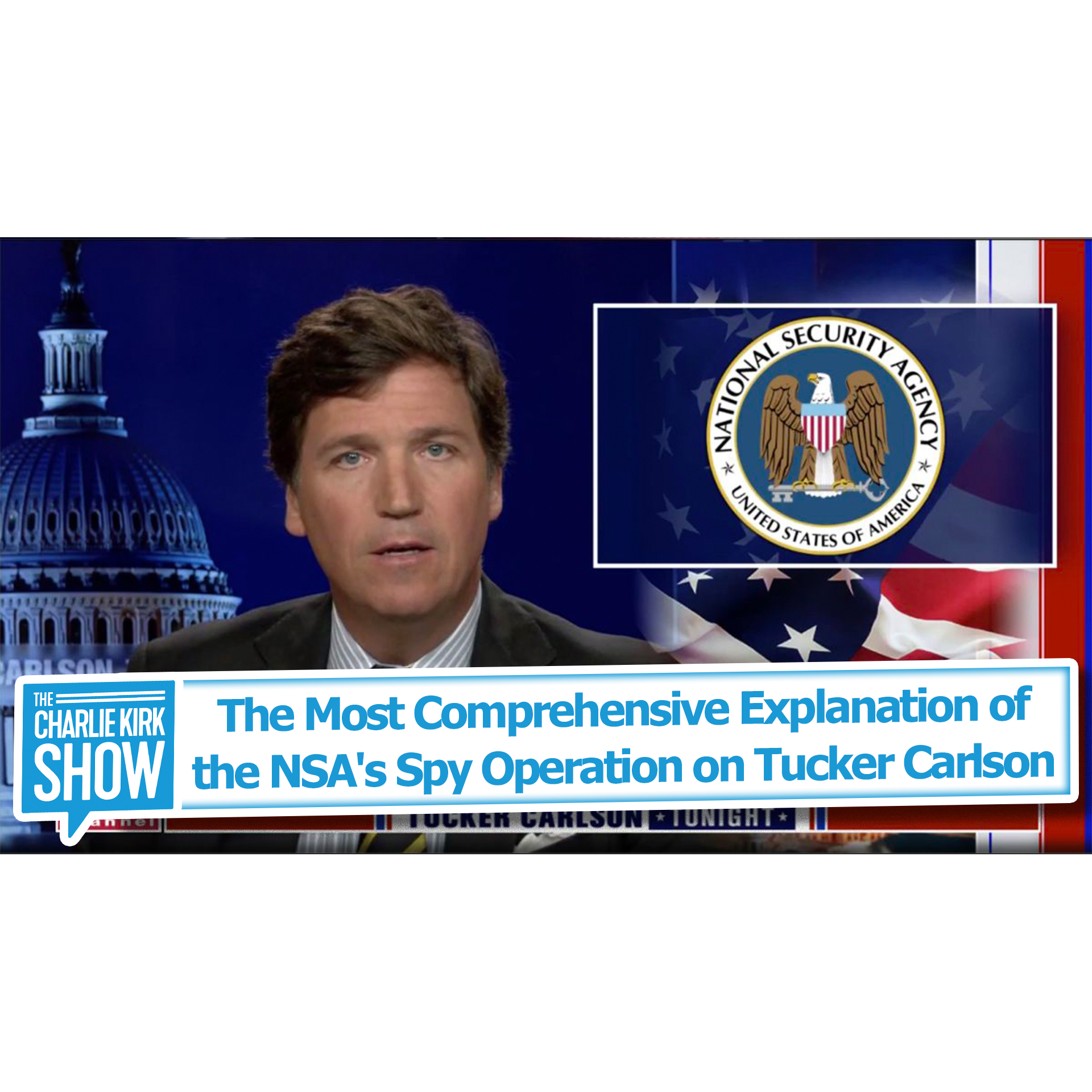 The Most Comprehensive Explanation of the NSA's Spy Operation on Tucker Carlson