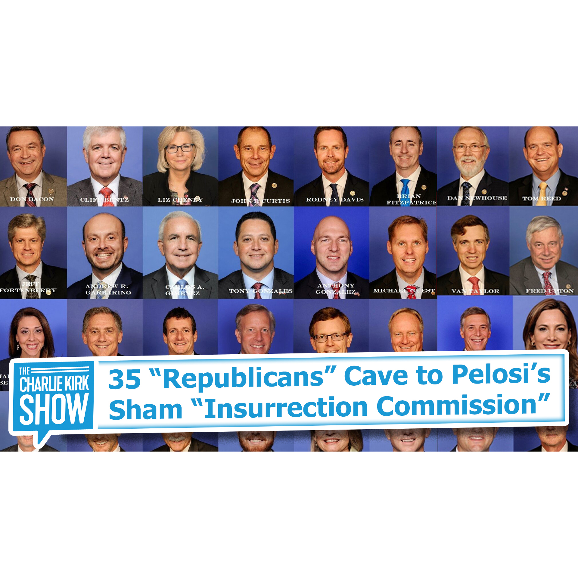 35 “Republicans” Cave to Pelosi’s Sham “Insurrection Commission”