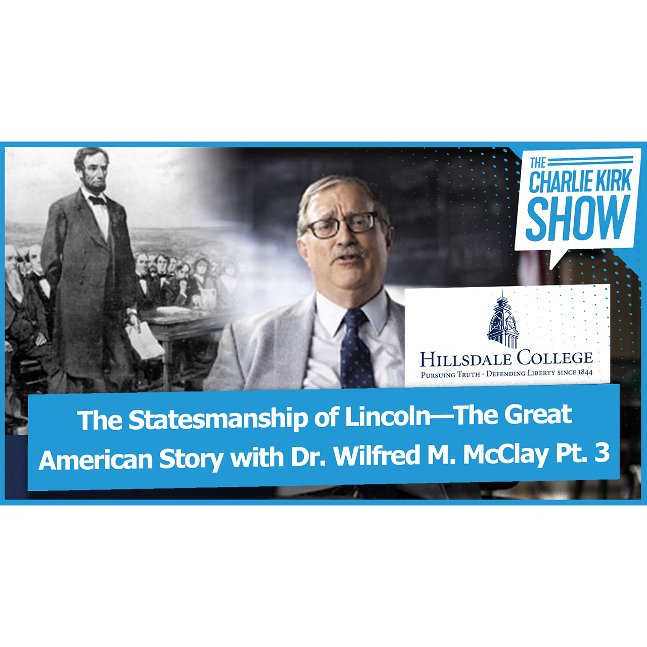 The Statesmanship of Lincoln—The Great American Story with Dr. Wilfred M. McClay (Part 3)