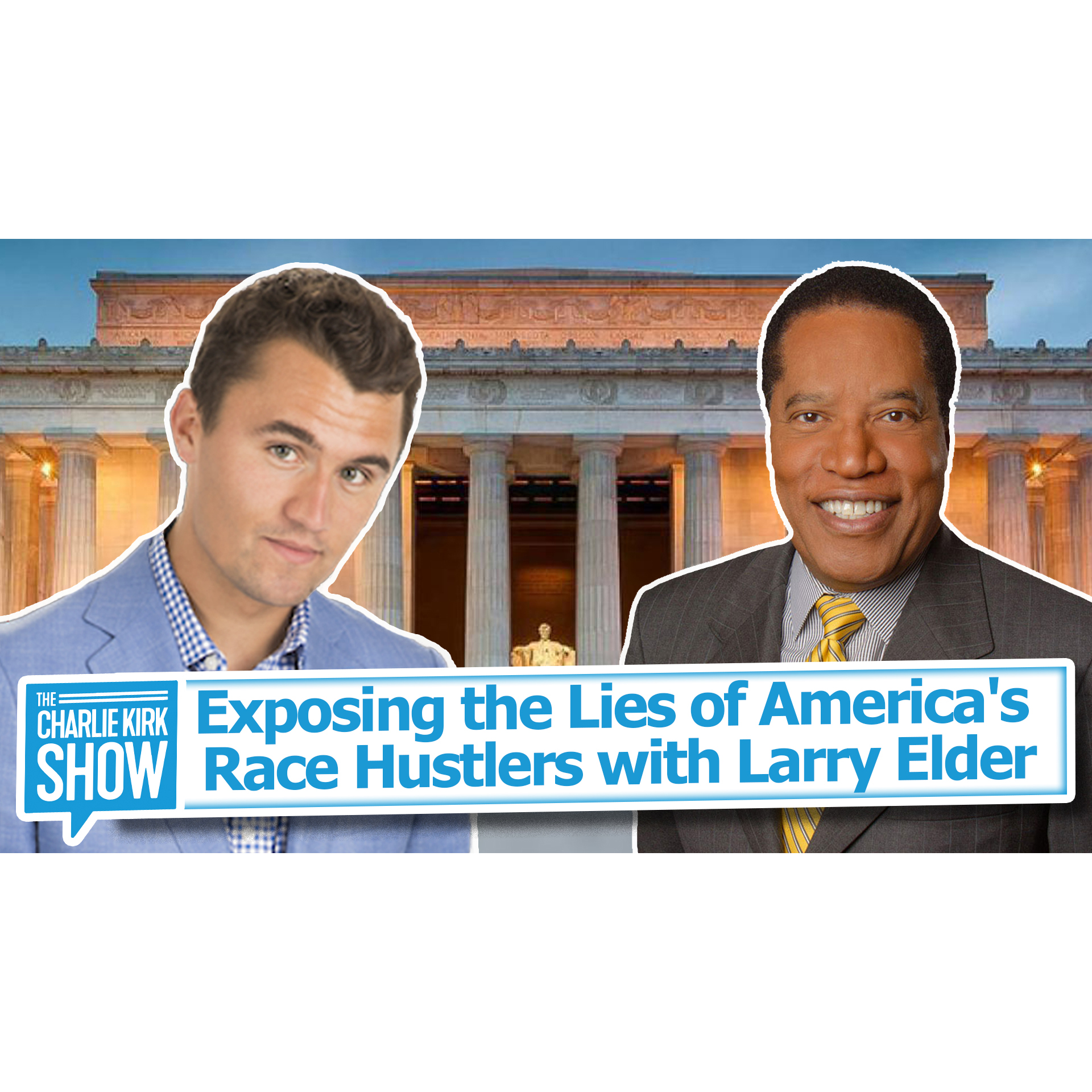 Exposing the Lies of America's Race Hustlers with Larry Elder