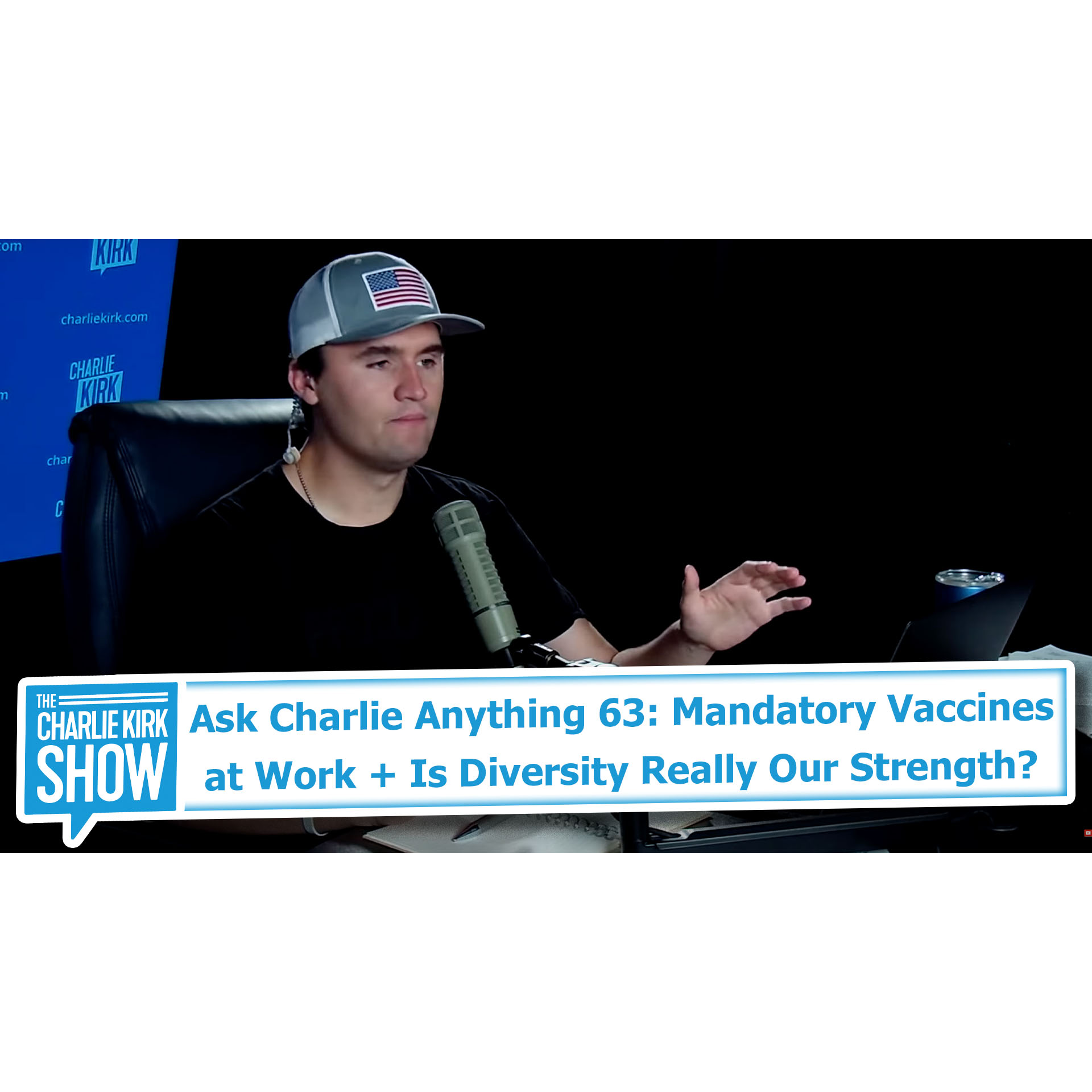 Ask Charlie Anything 63: Mandatory Vaccines at Work + Is Diversity Really Our Strength?