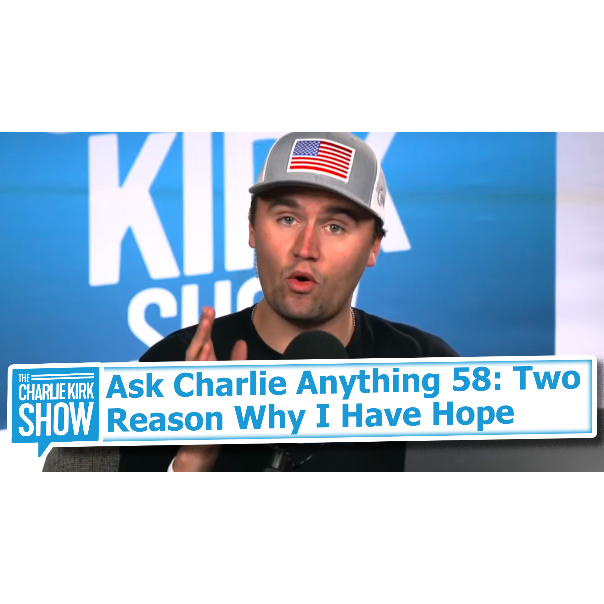 Ask Charlie Anything 58: Two Reason Why I Have Hope