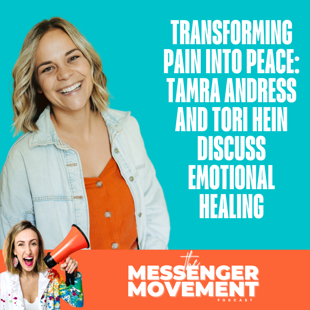 Ep 465: Transforming Pain into Peace: Tamra Andress and Tori Hein Discuss Emotional Healing