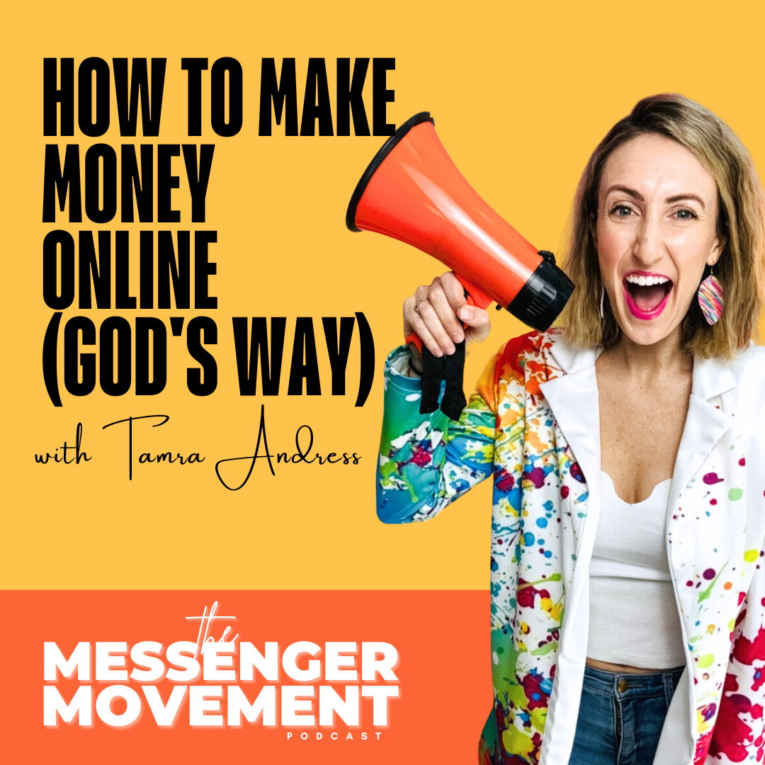 Ep 466: How To Make Money Online (God's Way) | Tamra Andress
