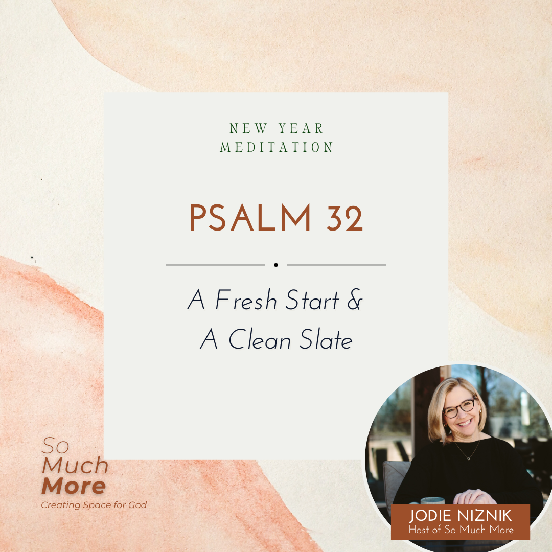 A Fresh Start and A Clean Slate | Meditation on Psalm 32