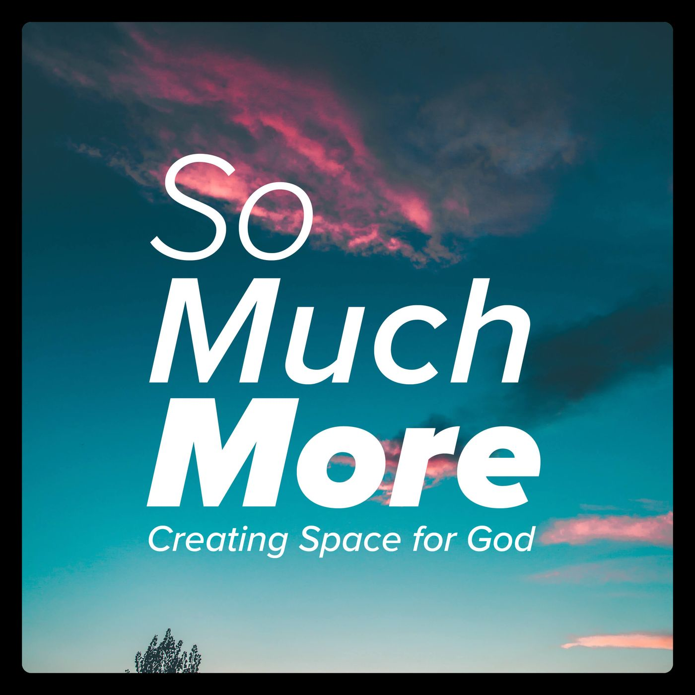 Introduction to So Much More: Creating Space for God