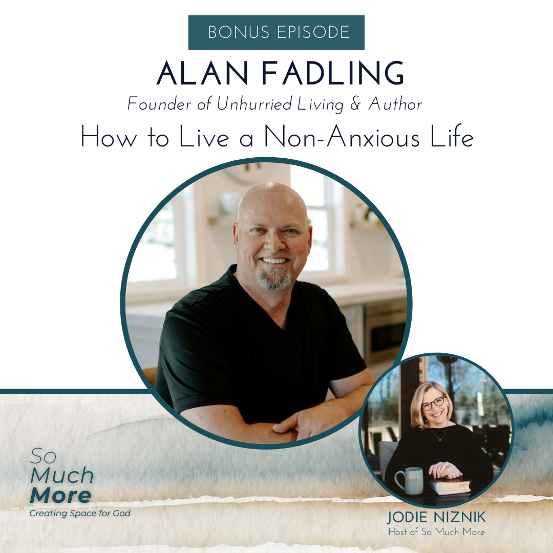 How to Live a Non-Anxious Life | Alan Fadling