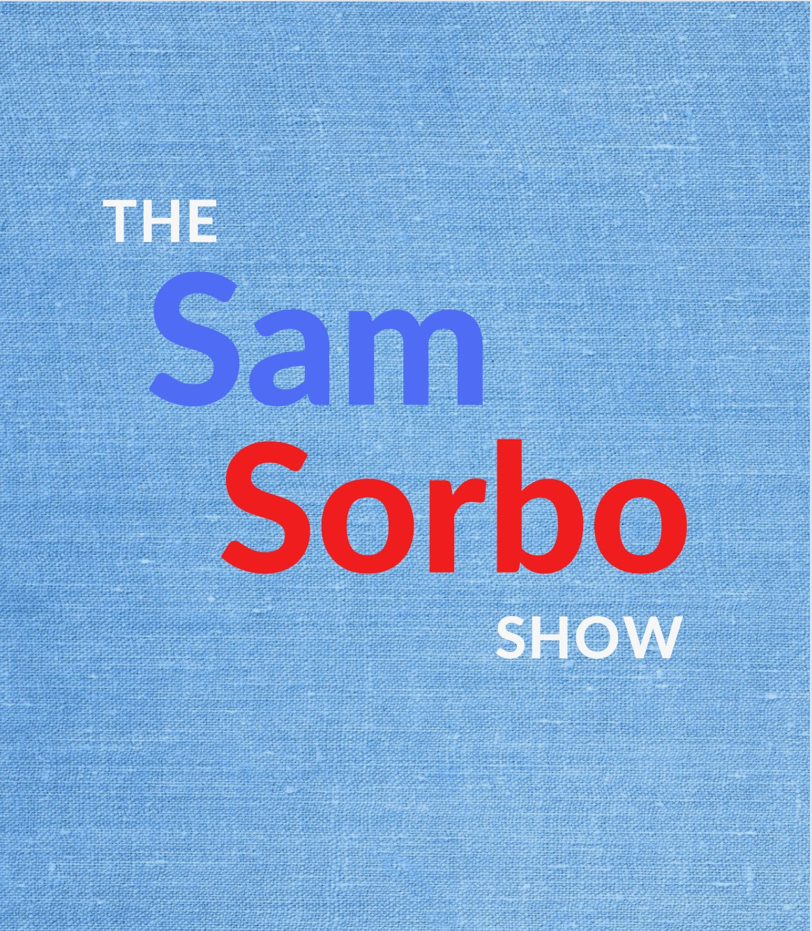 The Sam Sorbo Podcast - Tim Barton, Josh Mulvihill - 9/10/21