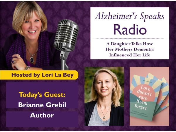 Brianne Grebil  Talks How Her Mothers Dementia Influenced Her Life