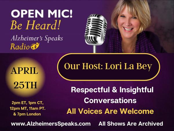 Open Mic for All Things Dementia & Caregiving - Alzheimer's Speaks Radio