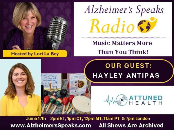 The Magic of  Music Therapy with Hayley Antipas on Alzheimer's Speaks Radio