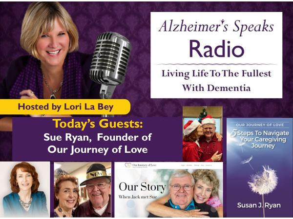 Navigating the Caring Journey with Sue Ryan on Alzheimer's Speaks Radio