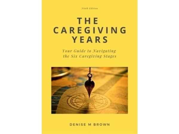 Denise Brown on Navigating the Six  Caregiving Stages