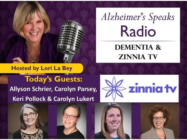 Dementia &  Zinnia TV -  What’s the Connection?