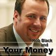 cover of episode "Rob Black & Your Money” - Radio Show May 14 –KDOW 1220 AM (7a to 9a) –Panera, Yahoo, Home Affordability, household debt & more