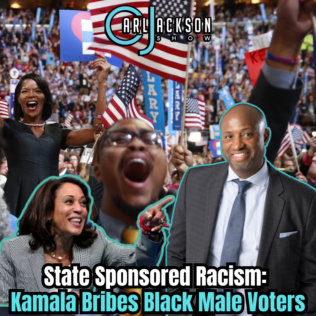 State Sponsored Racism:  Kamala Bribes Black Male Voters