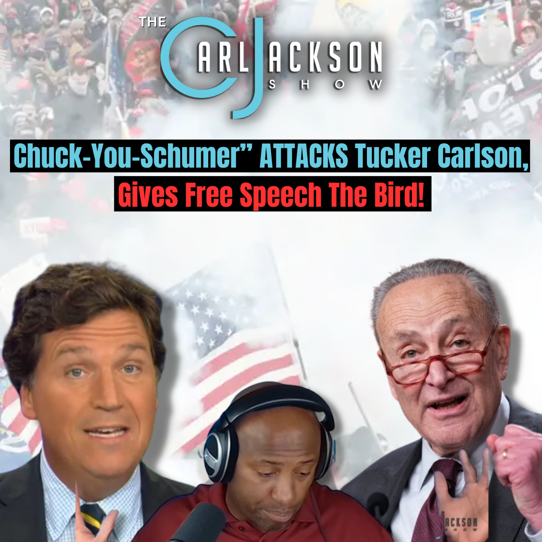 Chuck-You-Schumer” ATTACKS Tucker Carlson, Gives Free Speech The Bird!