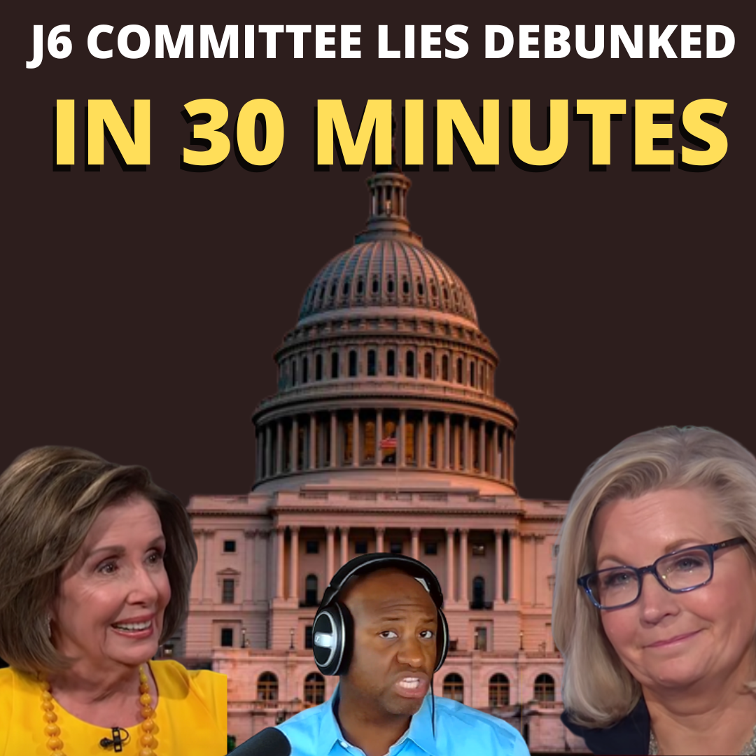 J6 COMMITTEE LIES DEBUNKED IN 30 MINUTES