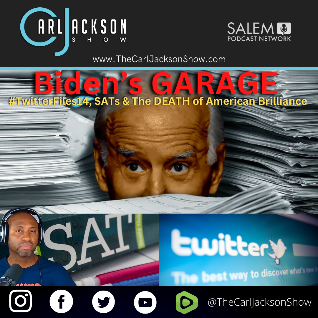 Biden’s GARAGE, #TwitterFiles14, SATs & The DEATH of American Brilliance