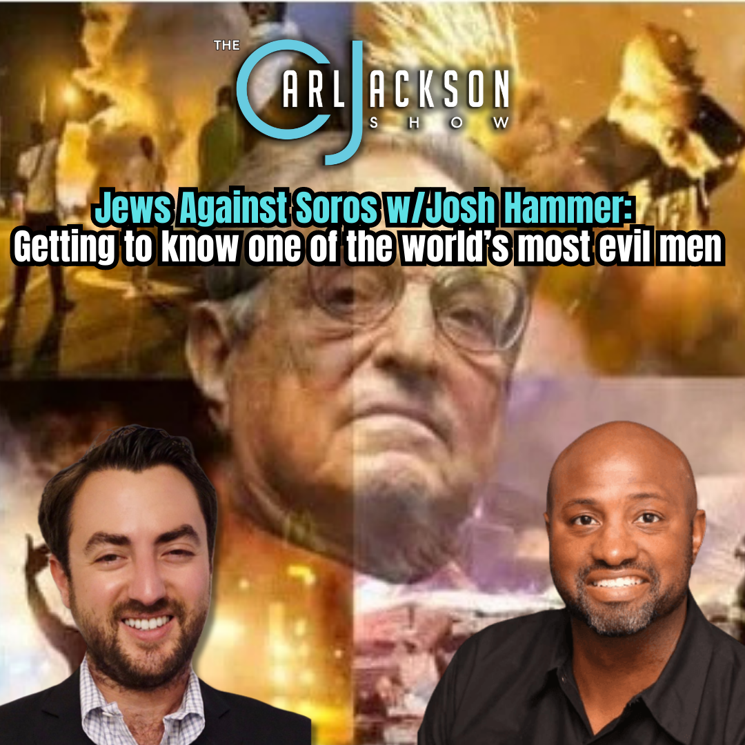 Jews Against Soros w/Josh Hammer: Getting to know one of the world’s most evil men